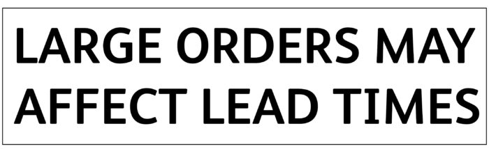 A notice to say large orders may affect lead times.